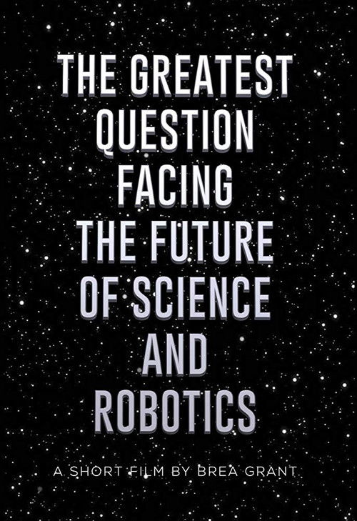 The Greatest Question Facing the Future of Science and Robotics (2017) poster