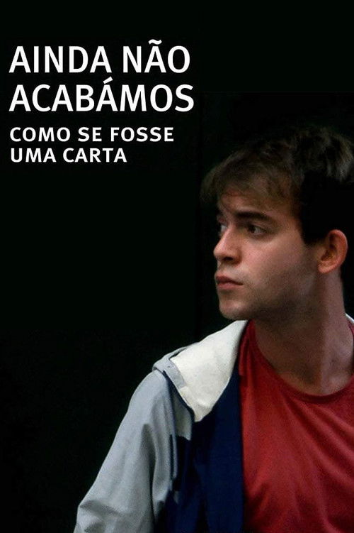 Ainda Não Acabámos: Como Se Fosse Uma Carta (2016) poster