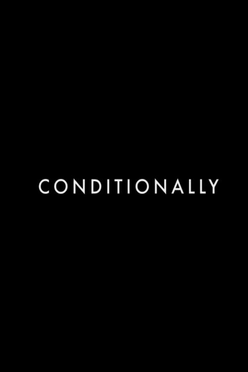 Conditionally (2021) poster