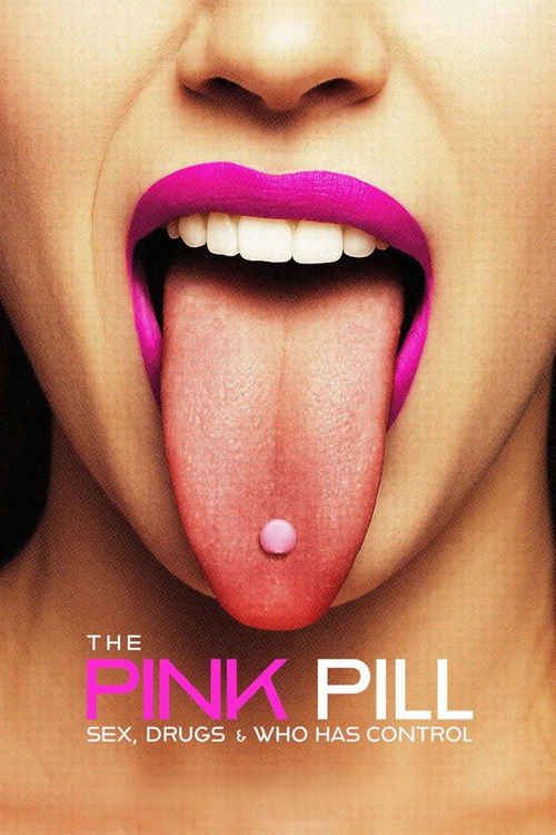 The Pink Pill: Sex, Drugs and Who Has Control (2025) poster
