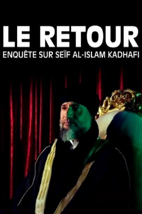 Le Retour : Enquête sur Seïf al-Islam Kadhafi (2023) poster