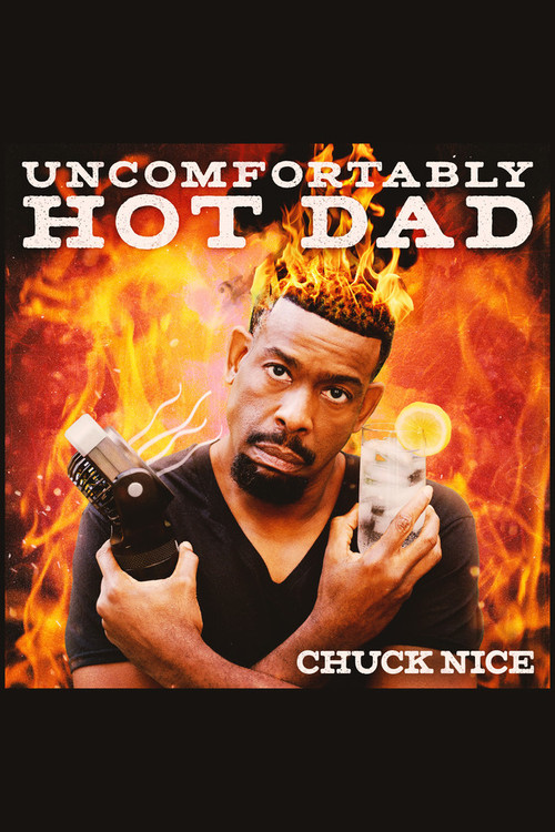 Chuck Nice: Uncomfortably Hot Dad (2020) poster