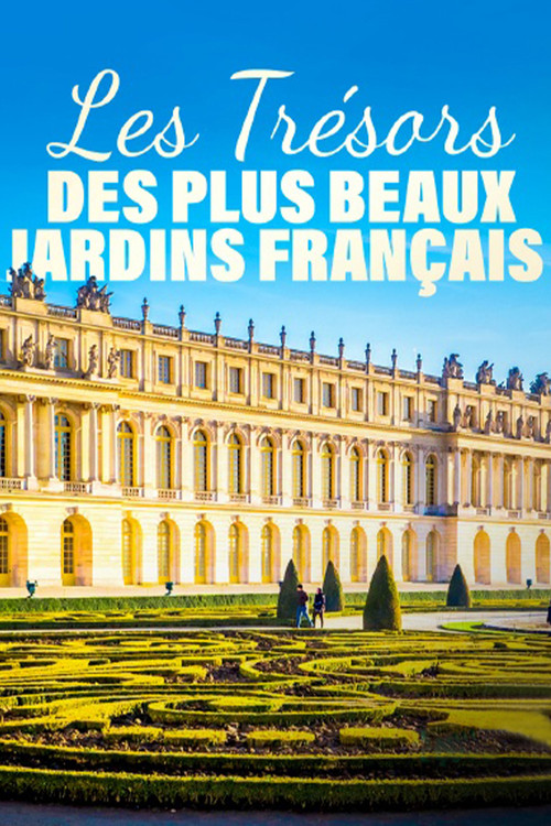 Les trésors des plus beaux jardins français (2022) poster