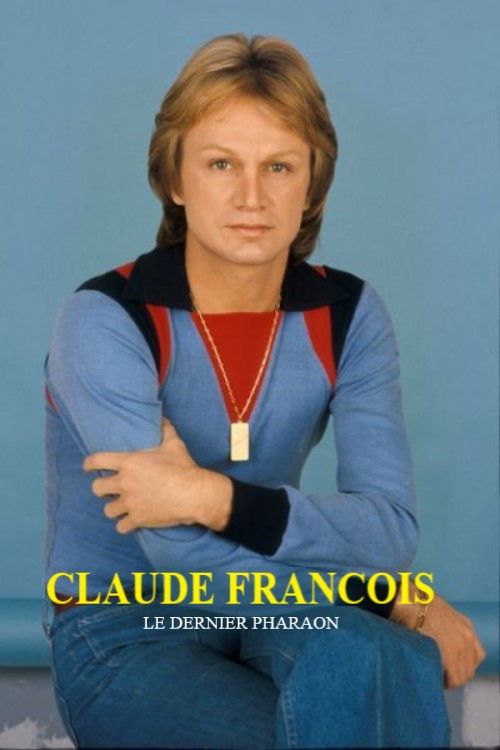 Claude François, le dernier pharaon (2017) poster