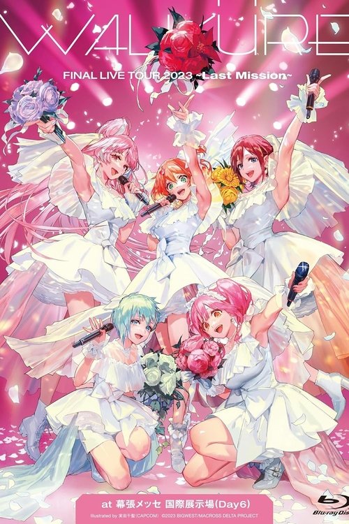 WALKURE FINAL LIVE TOUR 2023 -Last Mission- at Makuhari Messe (Day 6) (2023) poster