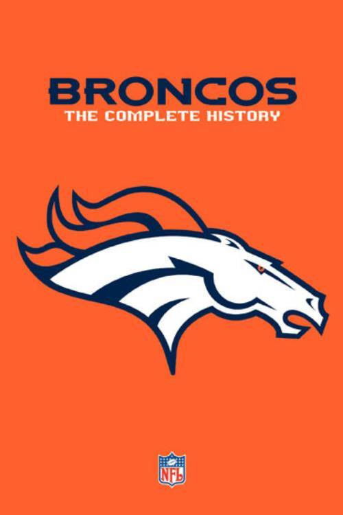 Denver Broncos: The Complete History (2007) poster