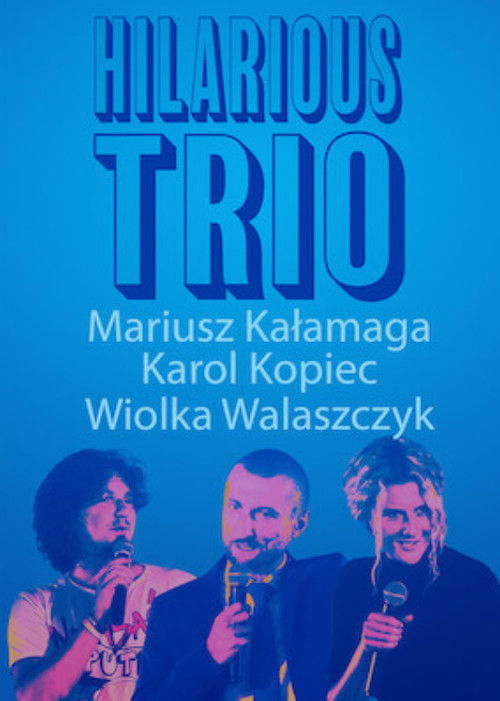 Mariusz Kałamaga, Karol Kopiec, Wiolka Walaszczyk, Hilarious Trio (2017) poster