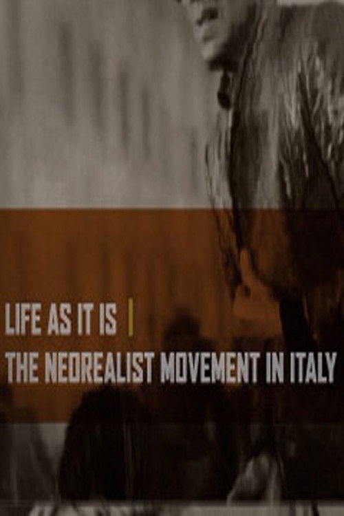 Life as It Is: The Neorealist Movement in Italy (2007) poster