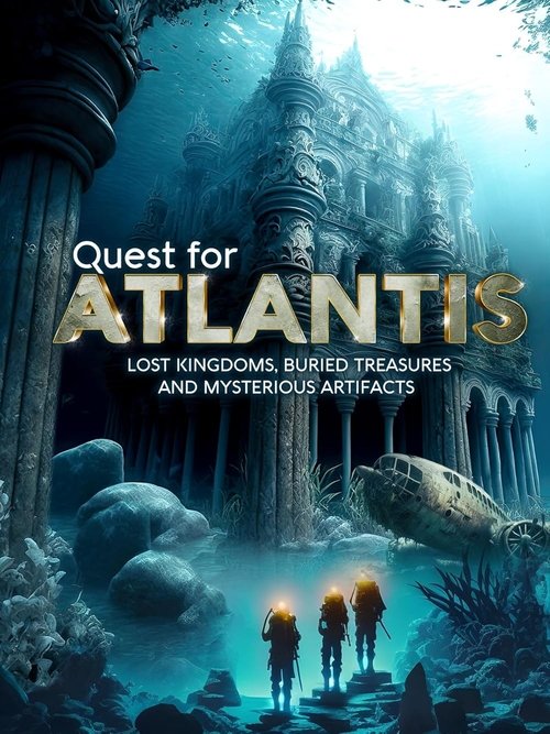 Quest for Atlantis: Lost Kingdoms, Buried Treasures and Mysterious Artifacts (2023) poster