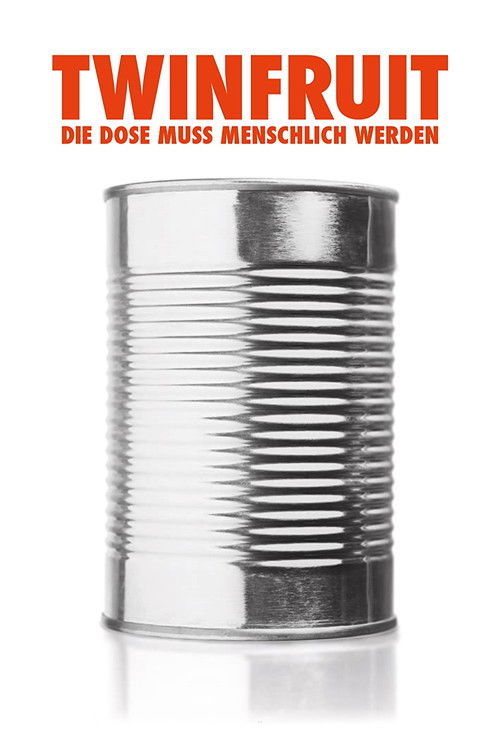 Twinfruit – Die Dose muss menschlich werden (2015) poster