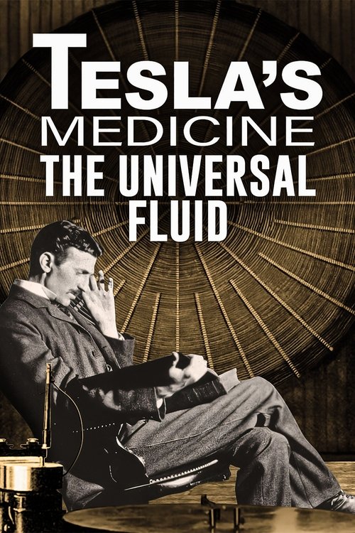 Tesla's Medicine - The Universal Fluid (2022) poster