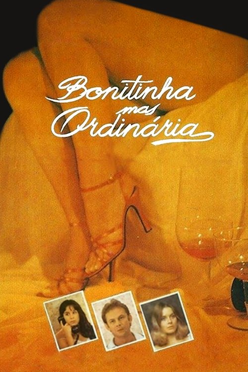 Bonitinha mas Ordinária ou Otto Lara Rezende (1981) poster