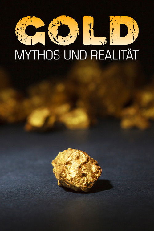 Gold - Mythos und Realität (2023) poster