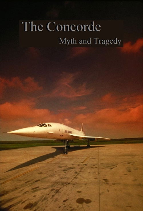 The Concorde: Myth and Tragedy (2020) poster