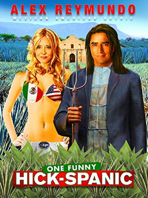 Alex Reymundo: One Funny Hick-Spanic (2007) poster