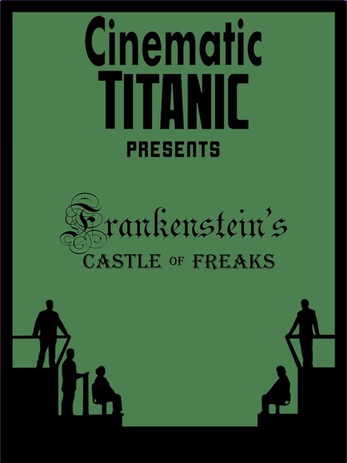 Cinematic Titanic: Frankenstein's Castle of Freaks (2008) poster