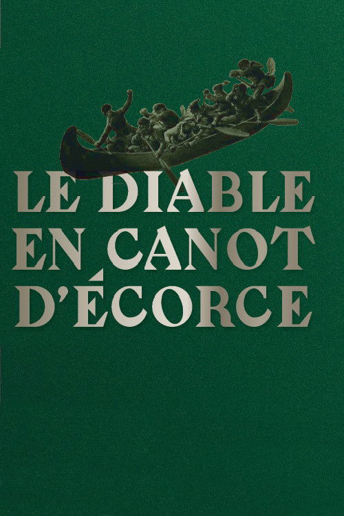 Le diable en canot d'écorce (2017) poster