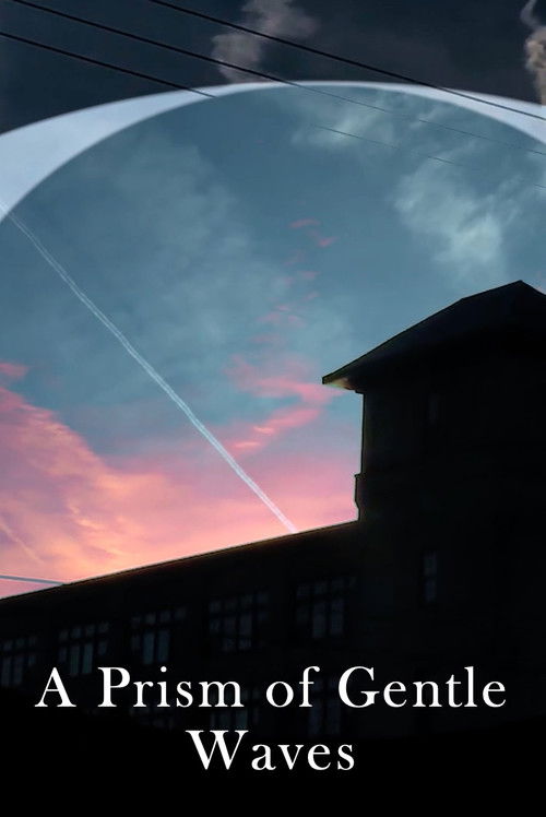 A Prism of Gentle Waves (2018) poster