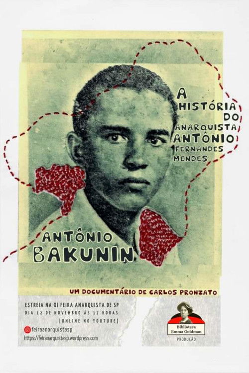 Antônio Bakunin: A História do Anarquista Antônio Fernandes Mendes (2021) poster
