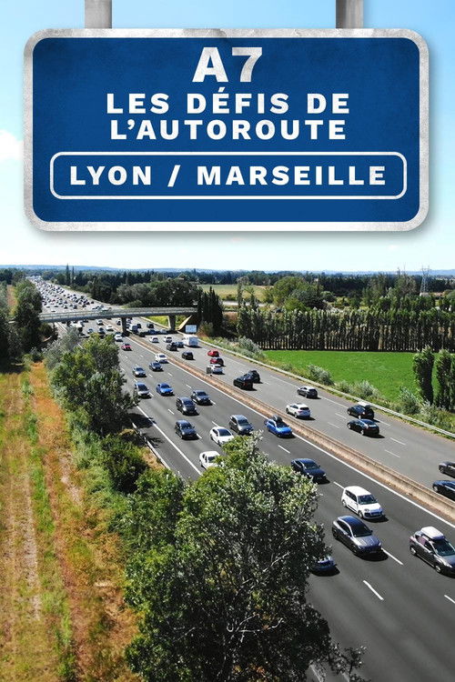 A7 : Les Défis de l'autoroute Lyon/Marseille (2023) poster