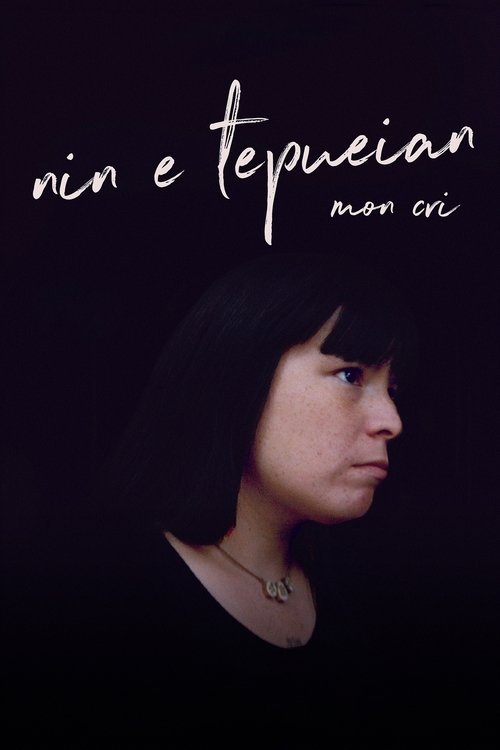 Nin E Tepueian: My Cry (2020) poster