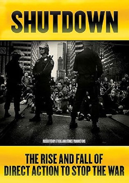 Shutdown: The Rise and Fall of Direct Action to Stop the War (2009) poster