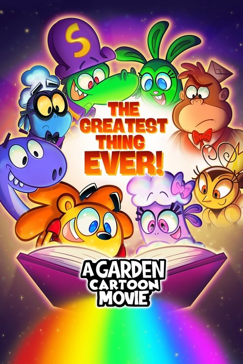 The Greatest Thing Ever: A Garden Cartoon Movie (2025) poster