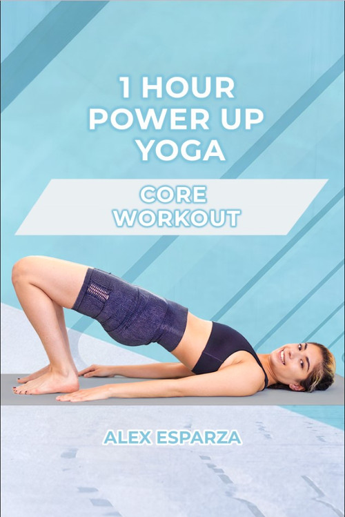 1 Hour Power Up Yoga Core Workout: Alex Esparza (2022) poster