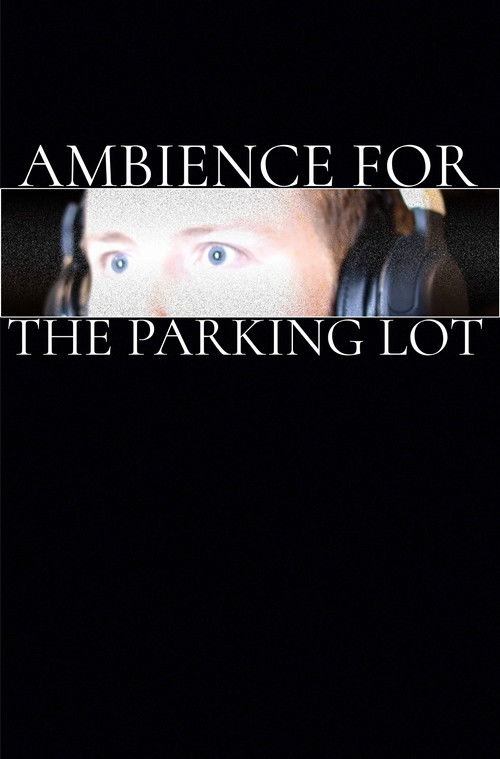 Ambience for the Parking Lot (2024) poster
