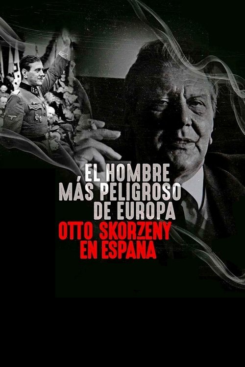 The Most Dangerous Man in Europe: Otto Skorzeny's After War (2020) poster