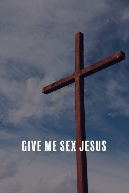 Give Me Sex Jesus (2015) poster