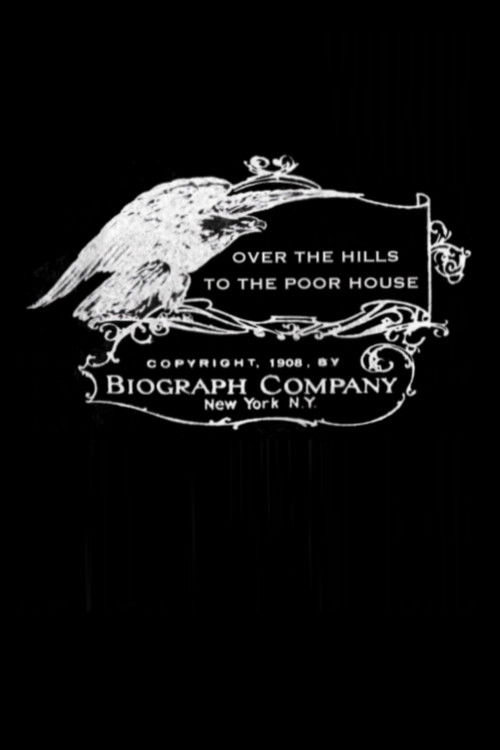 Over the Hills to the Poor House (1908) poster