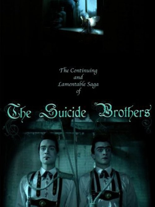 The Continuing and Lamentable Saga of the Suicide Brothers (2009) poster