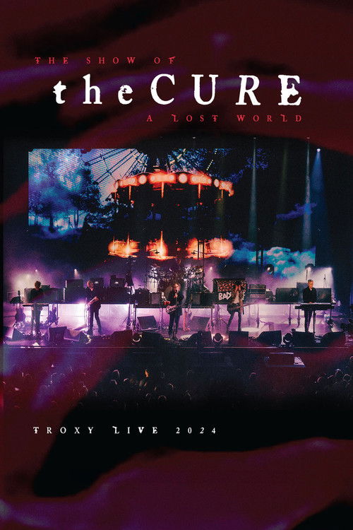 The Cure - The Show Of A Lost World (Troxy Live 2024) (2024) poster
