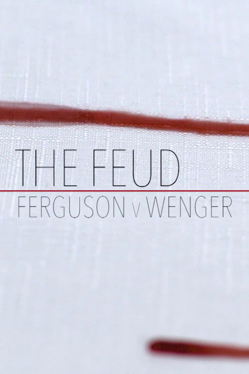 Fergie Vs Wenger: The Feud (2018) poster