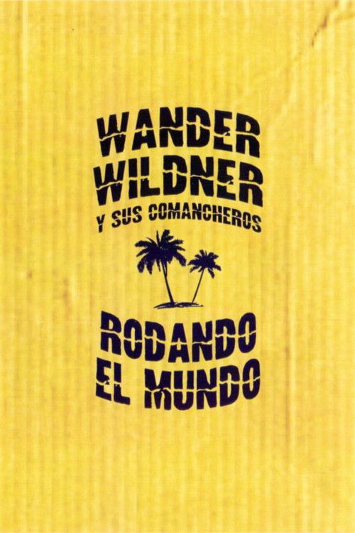 Wander Wildner y sus Comancheros: Rodando el mundo (2012) poster