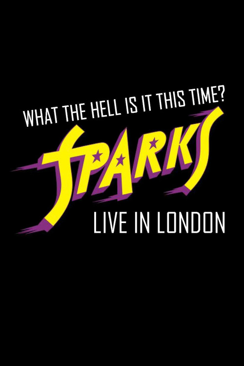 What the Hell Is It This Time? Sparks: Live in London (2021) poster