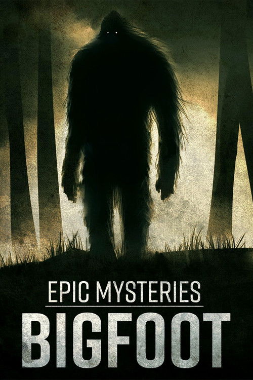 Epic Mysteries: Bigfoot (2016) poster