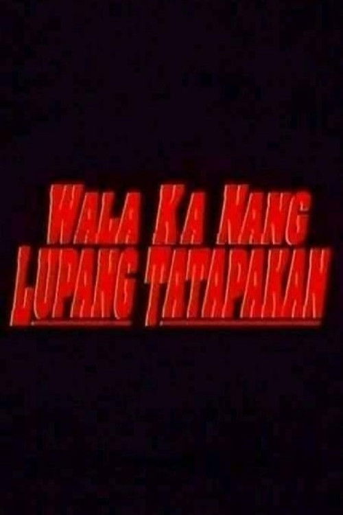 Wala Ka Nang Lupang Tatapakan (1999) poster