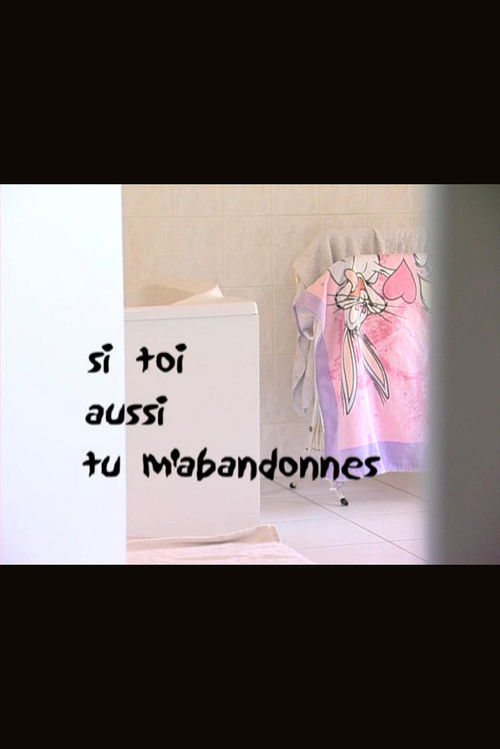Si toi aussi tu m'abandonnes (2003) poster