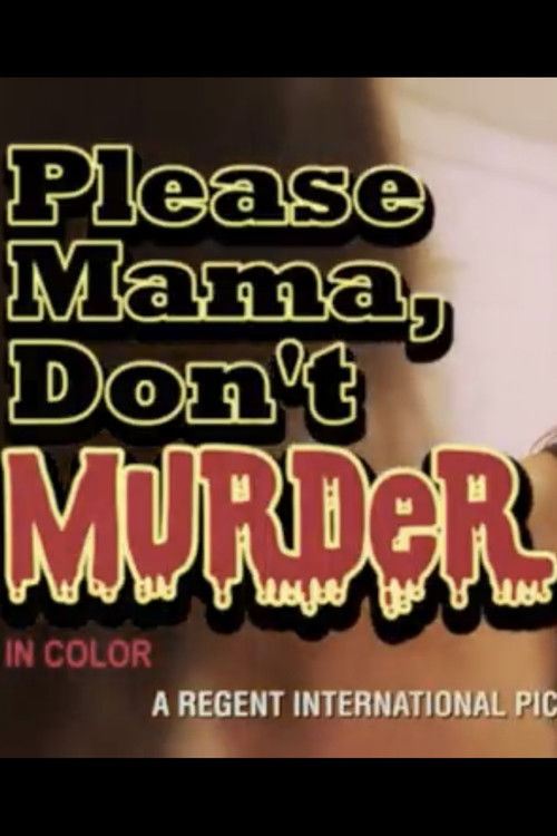 Please Mama Don't Murder (2015) poster