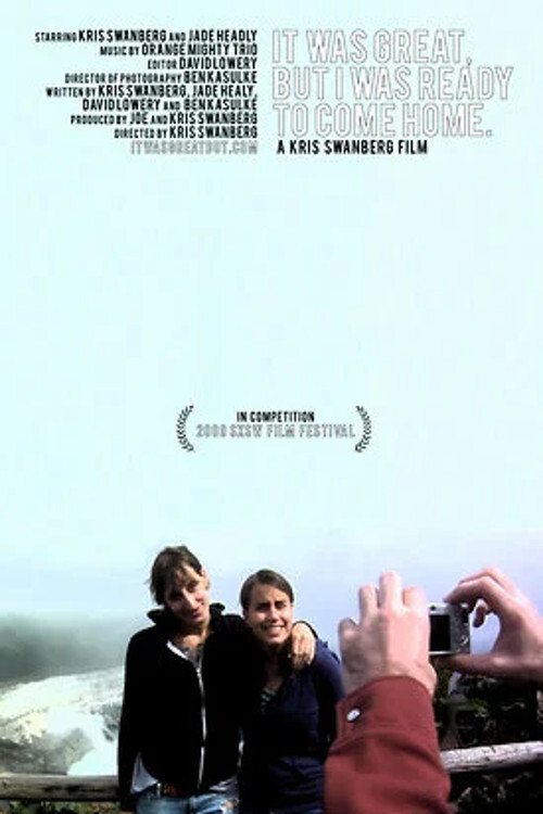 It Was Great, But I Was Ready to Come Home (2009) poster