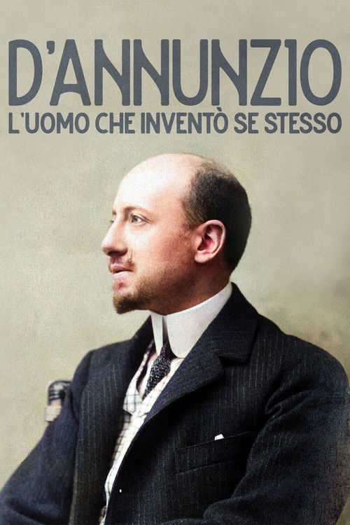 D'Annunzio: l'uomo che inventò se stesso (2022) poster