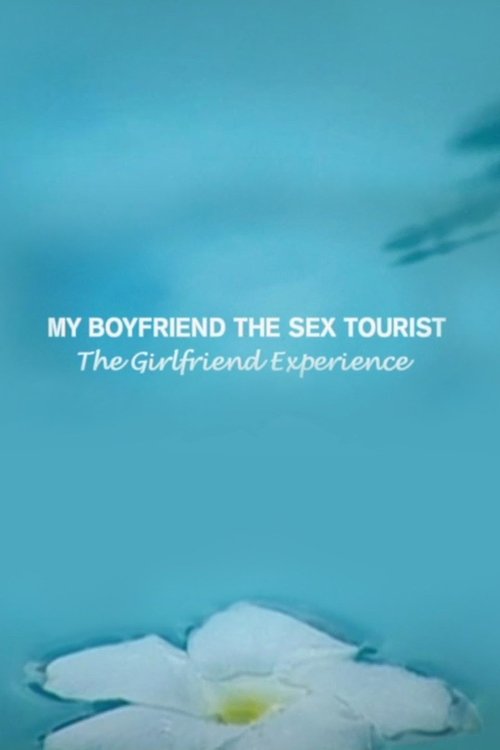 My Boyfriend, The Sex Tourist (2007) poster