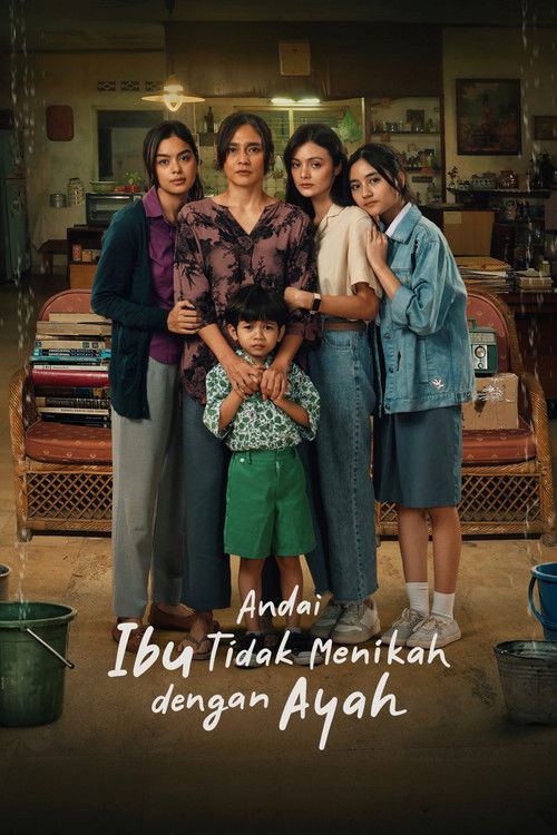 Andai Ibu Tidak Menikah Dengan Ayah (2025) poster