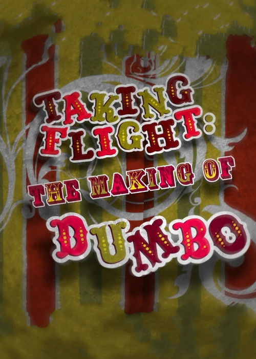 Taking Flight: The Making of Dumbo (2010) poster
