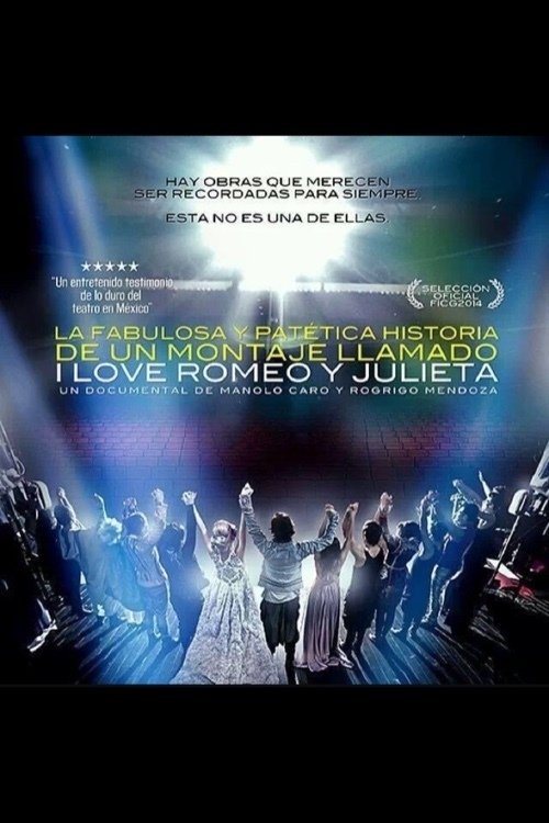 La fabulosa y patética historia de un montaje llamado I Love Romeo y Julieta (2014) poster
