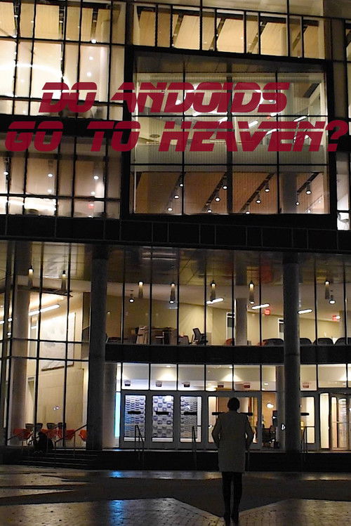 Do Andriods go to Heaven? (2022) poster