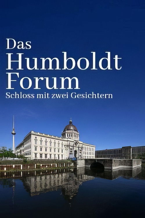 Das Humboldtforum - Ein Schloss für Berlin und die Welt? (2021) poster