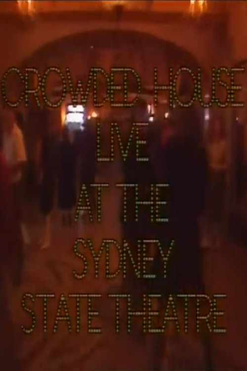 Crowded House - Live At The Sydney State Theatre (1988) poster
